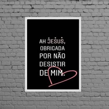 Imagem de Quadro Jesus Obrigada Por Não Desistir 24X18Cm - Quadros On-Line