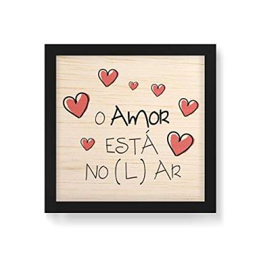Imagem de Arte Maníacos Quadro Decorativo em Madeira O Amor Está no (L)ar - 30x30cm (Moldura caixa em laca preta)