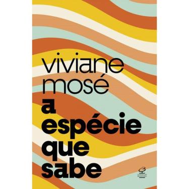 Imagem de A espécie que sabe: Do Homo sapiens à crise da razão