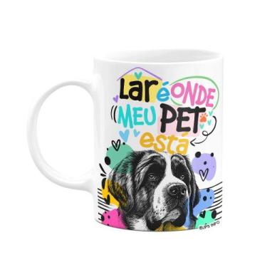 Imagem de Caneca - Lar é onde meu pet está - Cachorro São Bernardo - JPS INFO
