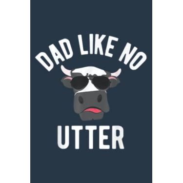 Imagem de Dad Like No Utter Funny Cow Farming Father: Study Notebook, 6 x 9 inches, 120 pages