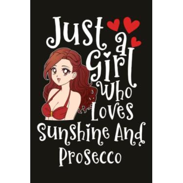 Imagem de Sunshine And Prosecco Notebook Planner - Just A Girl Who Loves Sunshine And Prosecco: Lined Journal, 6x9 inch, over 100 pages,Schedule,Personal Budget,Budget Tracker,Hourly