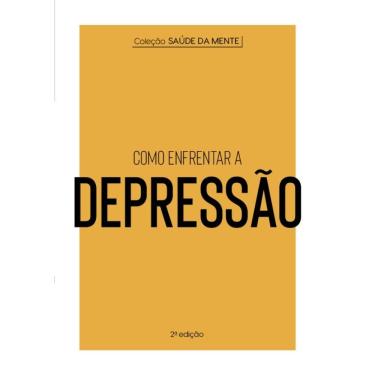 Imagem de Coleção Saúde da Mente - Como enfrentar a Depressão