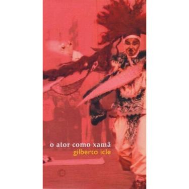 Imagem de Ator Como Xamã, O