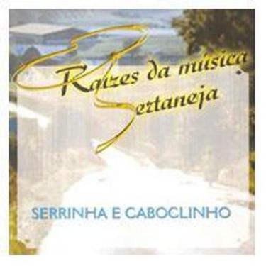 Imagem de Cd Serrinha E Caboclinho - Raízes Da Música Sertaneja