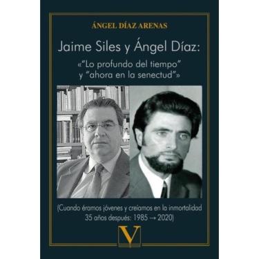 Imagem de Jaime Siles y Ángel Díaz: «“Lo profundo del tiempo” y “ahora en la senectud”» - Espanhol
