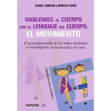 Imagem de Hablemos al cuerpo con el lenguaje del cuerpo: el movimiento - Espanhol