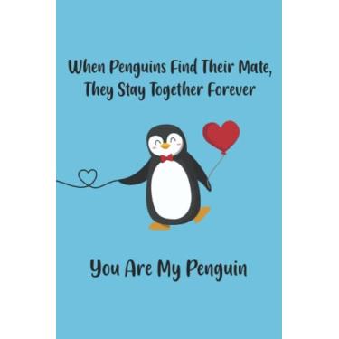 Imagem de Valentine's Day Gifts for him: When Penguins Find Their Mate, They Stay Together Forever You Are My Penguin, Gifts for him, Husband, Boyfriend ... card, Gift for Husband from wife, from her
