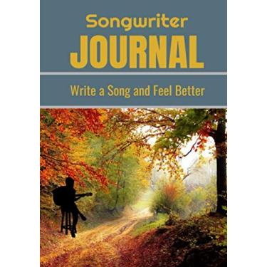 Imagem de Songwriter Journal: Blank Music Sheet | Write a Song and Feel Better | Notebook 7x10 in, 80 pages | lined paper for lyrics | Perfect for singers and composers or any music addict.