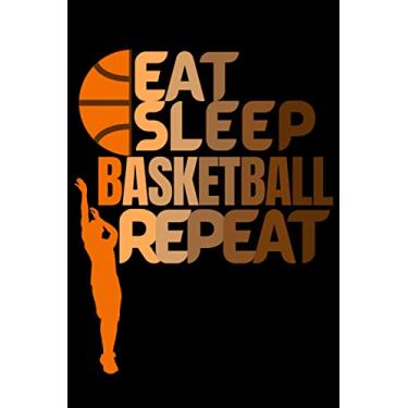 Imagem de Eat Sleep Basketball Repeat: Caderno temático de basquete, presentes de basquete exclusivos para meninos e meninas que amam HOOPS, caderno para fãs de basquete, presente para amantes de basquete, presentes de basquete