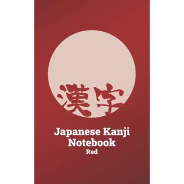 Imagem de Japanese Kanji Notebook Red: Practice and memorize Kanji quickly, for JLPT, Kanji exam preparation