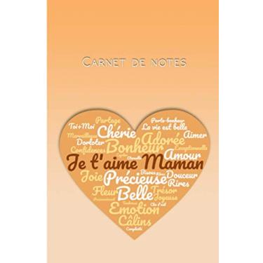 Imagem de Carnet de Notes je t’aime Maman: Cahier de notes de 100 pages lignées, couverture coeur nuage de mots d'amour, aspect brillant, format A5 15x23cm