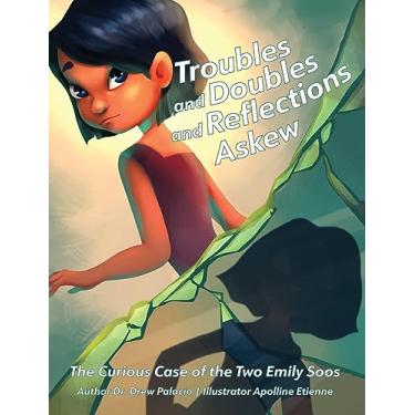 Imagem de Troubles and Doubles and Reflections Askew: The Curious Case of the Two Emily Soos