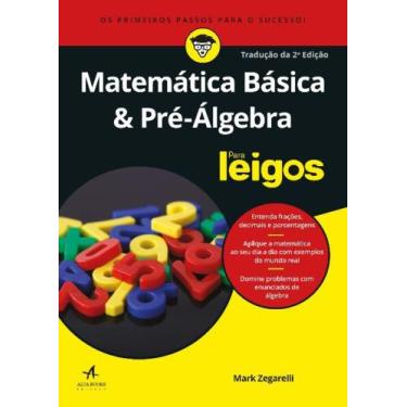 Imagem de Matemática Básica E Pré Álgebra Para Leigos - 02Ed/19 - Alta Books