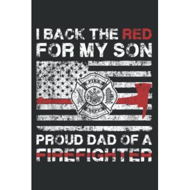 Imagem de Mens I Back the Red for My Son Proud Dad of a Firefighter Us Flag: Notebook: Planner, Diary, 6x9 120 Pages, Lined College Ruled Paper, Journal, Matte Finish Cover