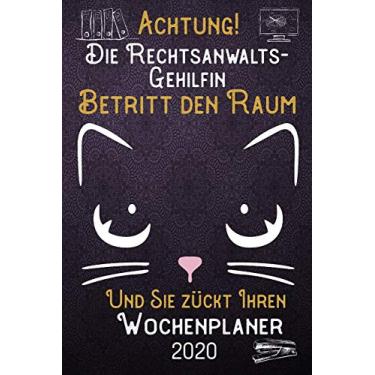 Imagem de Achtung! Die Rechtsanwalts-Gehilfin betritt den Raum und Sie zückt Ihren Wochenplaner 2020: DIN A5 Kalender / Terminplaner / Wochenplaner 2020 12 ... bis Dezember 2020 - Jede Woche auf 2 Seiten