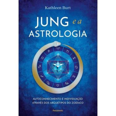 Imagem de Jung e a Astrologia - Autoconhecimento e Individuação Através dos Arqu