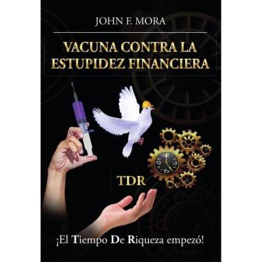 Imagem de Vacuna contra la estupidez financiera: ¡El tiempo de riqueza empezó!  - Espanhol