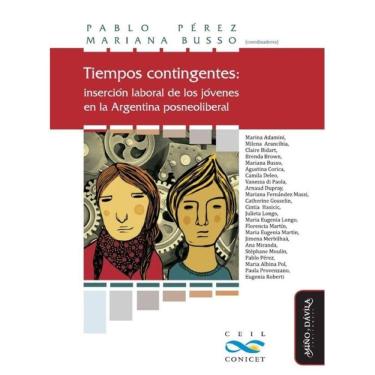 Imagem de Tiempos contingentes: inserción laboral de los jóvenes en la Argentina posneoliberal - Espanhol