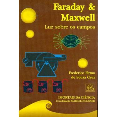 Imagem de Faraday & Maxwell. Luz Sobre os Campos - Coleção Imortais da Ciência -