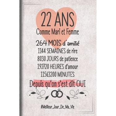 Imagem de 22 Ans Comme Mari et Femme depuis qu'on s'est dit OUI: Cadeau d'anniversaire aprés 22 années de mariage pour les couples, carnet ligné, 100 pages, 6 po x 9 po (15,2 x 22,9 cm)