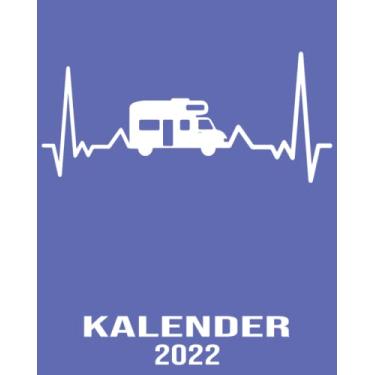 Imagem de Kalender 2022: 8x10 Kalender von 01/2022 - 12/2022 1 Tag = 1 Seite mit großem Tageskalender und großartiger Übersicht. Monatsübersicht, ... Kalenderbuch / Herzschlag Camping Kalender