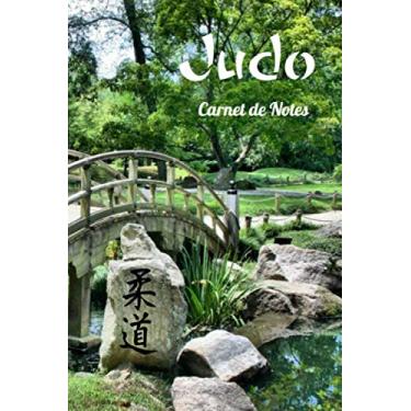 Imagem de Judo Carnet de Notes: Carnet de Notes spécial Fan de Judo | 130 pages | 15.24 x 22.86 cm | journal de bord ligné pour s'organiser | Benjamins, ... Vétérans | citations du Maître Jigoro Kano