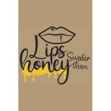 Imagem de Lips Sweeter Than Honey Notebook: Dust Brown Matte Finish Lined Journal, 6 x 9 120 Pages, Gift For Thinkers, List Makers and Doers (Lips Sweeter Than Honey Journal)