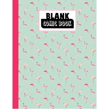 Imagem de Blank Comic Book: Flamingos Blank Comic Book, Create Your Own Story, Journal, Notebook, Sketchbook for Kids and Adults, 120 Pages - Size 8.5" x 11" Notebook