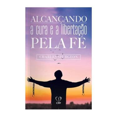 Imagem de Livro Alcançando A Cura E A Libertação Pela Fé Spurgeon