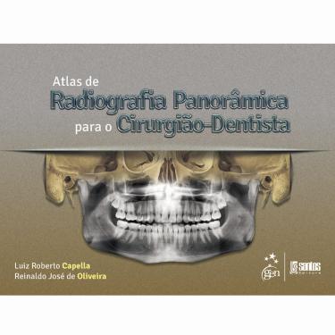 Imagem de Livro - Atlas de Radiologia Panorâmica Para o Cirurgião-Dentista - Luiz Roberto Capella e Reinaldo José de Oliveira