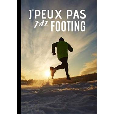 Imagem de J'peux pas j'ai footing: Journal de bord pour coureur et amateur de footing - passionné de course à pieds marathonien | 100 pages au format 7*10 pouces