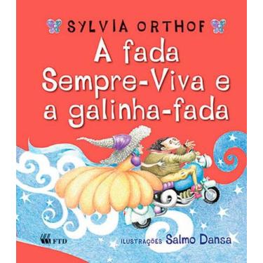 Imagem de Livro - A fada sempre-viva e a galinha-fada