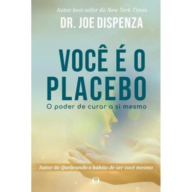 Imagem de Livro Você É O Placebo O Poder De Curar A Si Mesmo De Dispen