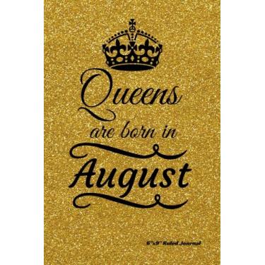 Imagem de Queens are born in August: Caderno com pauta de glitter dourado presente para escrever, lembrança, livro de memórias, e celebração para ela, mulheres, senhoras, meninas e adolescentes, 150 páginas, 15 x 23 cm brochura