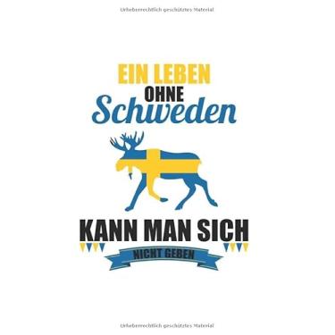 Imagem de Schweden Notizbuch: Ein Leben ohne Schwede kann man sich nicht geben Reise / 6x9 Zoll / 120 karierte Seiten