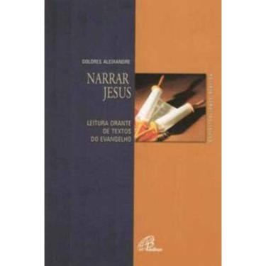 Imagem de Narrar Jesus - Leitura Orante De Textos Do Evangelho