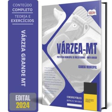 Imagem de Apostila Prefeitura Várzea Grande Mt 2024 - Guarda Municipal - Apostil