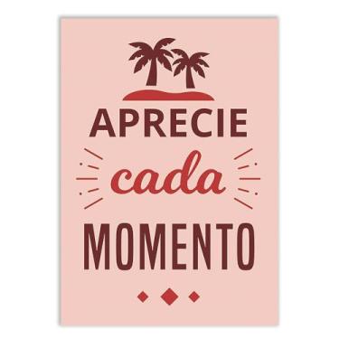 Imagem de Placa Decorativa Frases Aprecie Cada Momento Decoração Poster Quarto Sala