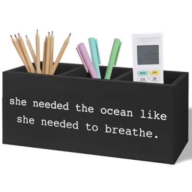 Imagem de Yhtrg Suporte de lápis de madeira para decoração de marcador, para mesa, presente para amantes da praia do oceano, para mesa, ela precisava do oceano como ela precisava respirar, organizador de