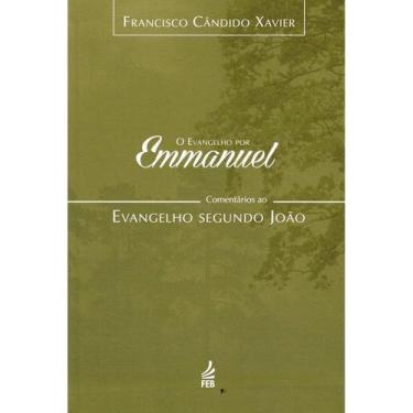 Imagem de O Evangelho Por Emmanuel - Comentários ao Evangelho Segundo João - FEB