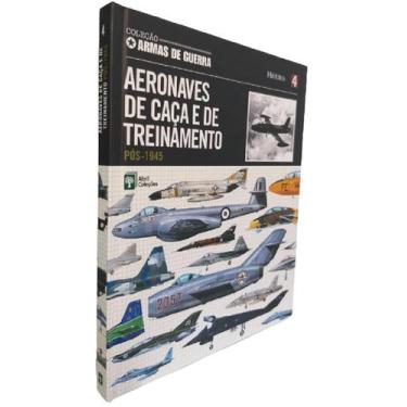Imagem de Col. Armas de Guerra Vol. 4 Aeronaves de Caça e Treinamento - Editora 
