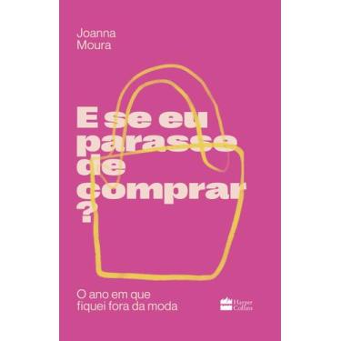 Imagem de Livro - E se eu parasse de comprar?