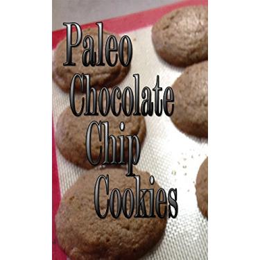 Imagem de Paleo Chocolate Chip Cookies (English Edition)
