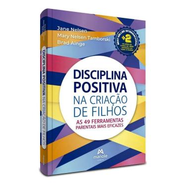 Imagem de Disciplina Positiva Na Criação De Filhos - As 49 Ferramentas Parentais Mais Eficazes