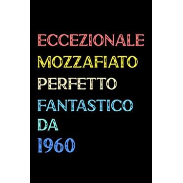 Imagem de Eccezionale Mozzafiato Perfetto Fantastico Da 1960: taccuino compleanno, regali di compleanno per uomini, donne, 61 anni compleanno libro Taccuino, ... ... compleanno, "6 x 9" pollici, 120 pagine.