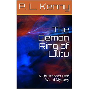 Imagem de The Demon Ring of Lilitu: A Christopher Lyte Weird Mystery (English Edition)