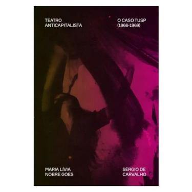 Imagem de Teatro Anticapitalista - o Caso Tusp (1966-1969) - Panda Books/origina