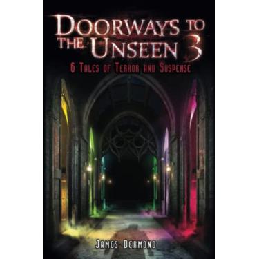 Imagem de Doorways to the Unseen 3: 6 Tales of Terror and Suspense
