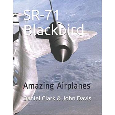 Imagem de SR-71 Blackbird: Amazing Airplanes